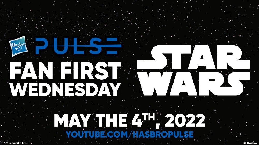 Hasbro Pulse Star Wars Fan First Wednesday am Star Wars Day im Mai 2022 - May the Force be with You