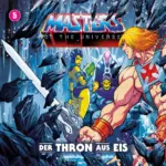 Der Thron aus Eis (Folge 05) der Masters of the Universe (MOTU) Hörspielserie von Retrofabrik